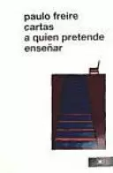 CARTAS A QUIEN PRETENDE ENSEÑAR. (EDICION REVISADA)