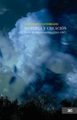HISTORIA Y CREACION. TEXTOS FILOSOFICOS INEDITOS
