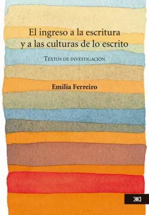 INGRESO A LA ESCRITURA Y A LAS CULTURAS DE LO ESCRITO, EL