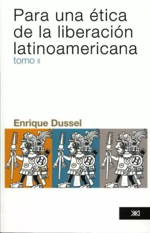 PARA UNA ETICA DE LA LIBERACION LATINOAMERICANA VOL. 2