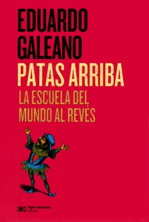 PATAS ARRIBA. LA ESCUELA DEL MUNDO AL REVES (NUEVA EDICION).