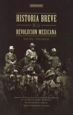 HISTORIA BREVE DE LA REVOLUCION MEXICANA.