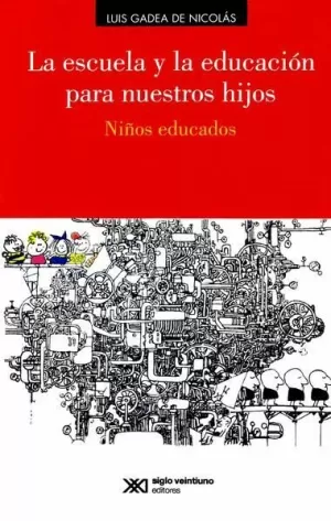 ESCUELA Y LA EDUCACION PARA NUESTROS HIJOS, LA