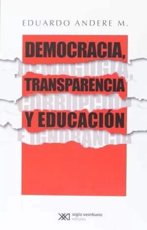 DEMOCRACIA, TRANSPARENCIA Y EDUCACIÓN. DEMAGOGIA, CORRUPCIÓN E IGNORANCIA