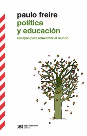 POLÍTICA Y EDUCACIÓN. ENSAYOS PARA REINVENTAR EL MUNDO (SEGUNDA EDICIÓN 2022)