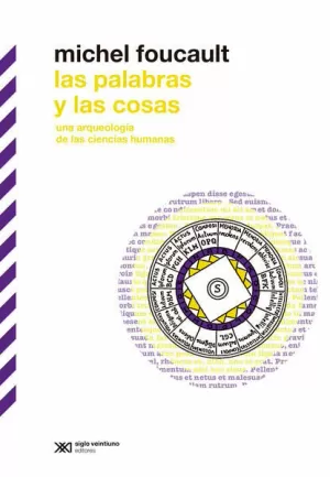PALABRAS Y LAS COSAS. UNA ARQUEOLOGÍA DE LAS CIENCIAS HUMANAS (TERCERA EDICIÓN 2022)