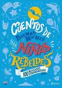 CUENTOS DE BUENAS NOCHES PARA NIÑAS REBELDES. 100