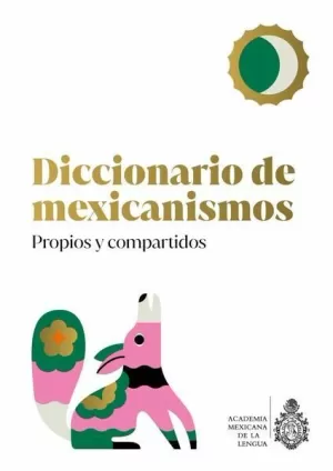 DICCIONARIO DE MEXICANISMOS. PROPIO