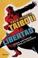 LA LIBERTAD. TRECE HISTORIAS PARA LA HISTORIA