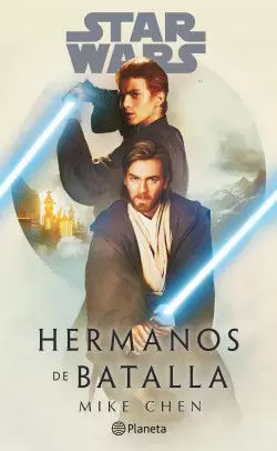 STAR WARS. HERMANOS DE BATALLA