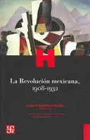 LA REVOLUCIÓN MEXICANA, 1908-1932