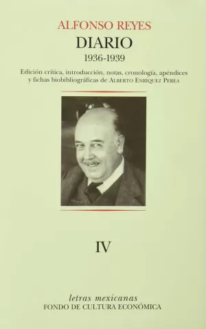 DIARIO IV. BUENOS AIRES, 1° DE JULIO DE 1936 - MÉXICO, 8 DE FEBRERO DE 1939