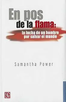 EN POS DE LA FLAMA: LA LUCHA DE UN HOMBRE POR SALVAR EL MUNDO