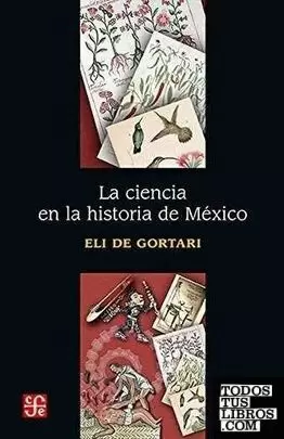 LA CIENCIA EN LA HISTORIA DE MÉXICO