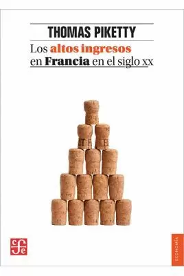 LOS ALTOS INGRESOS EN FRANCIA EN EL SIGLO XX. DESIGUALDADES Y REDISTRIBUCIONES, 1901-1998