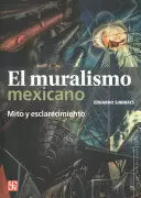 EL MURALISMO MEXICANO. MITO Y ESCLARECIMIENTO