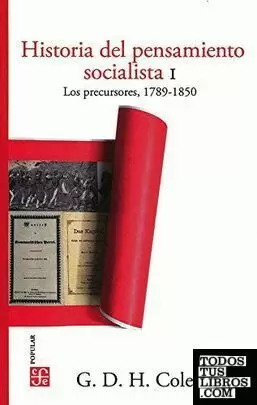HISTORIA DEL PENSAMIENTO SOCIALISTA, I.. LOS PRECURSORES, 1789-1850