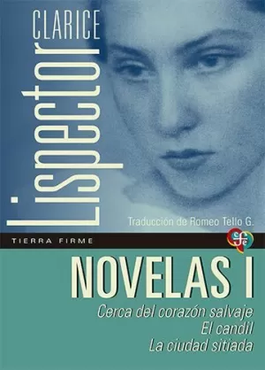NOVELAS I. CERCA DEL CORAZÓN SALVAJE / EL CANDIL / LA CIUDAD SITIADA