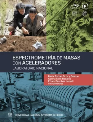 ESPECTROMETRÍA DE MASAS CON ACELERADORES: LABORATORIO NACIONAL (LEMA)