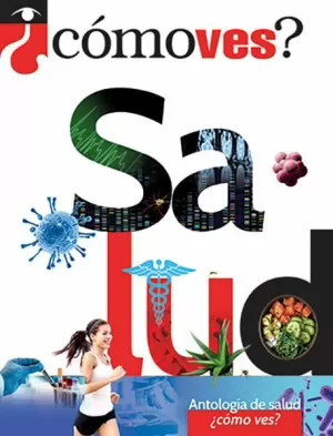 ANTOLOGÍA DE SALUD ¿CÓMO VES?