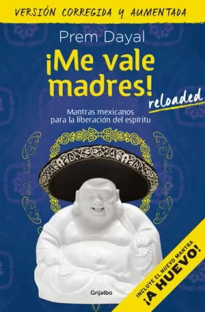 ¡ME VALE MADRES! RELOADED