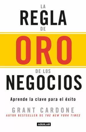 REGLA DE ORO DE LOS NEGOCIOS, LA