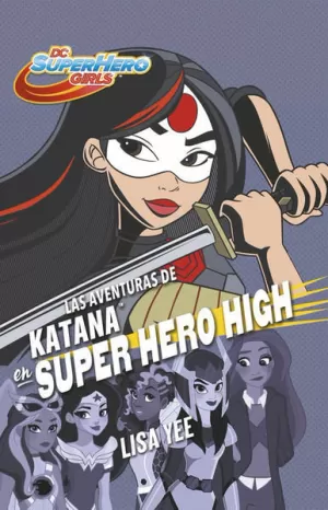 AVENTURAS DE KATANA EN SUPER HERO HIGH,