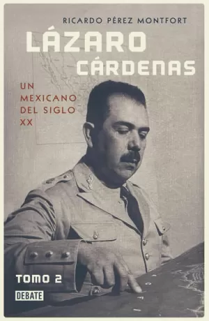LAZARO CARDENAS 2: UN MEXICANO DEL SIGLO