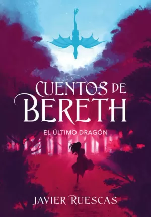 CUENTOS DE BERETH 1. EL ÚLTIMO DRAGÓN