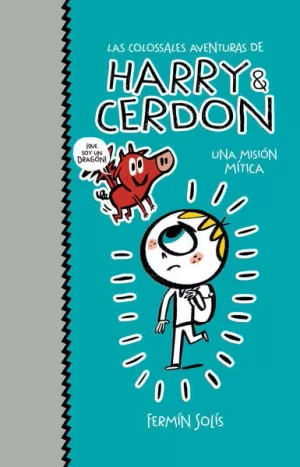 UNA MISIÓN MÍTICA (HARRY & CERDON 1)