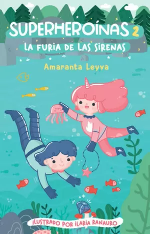 SUPERHEROINAS 2. LA FURIA DE LAS SIRENAS