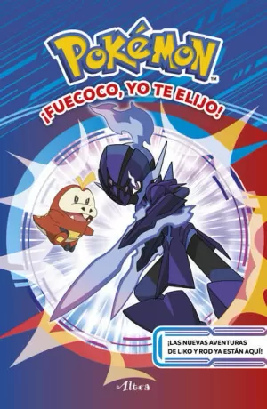 ¡FUECOCO, YO TE ELIJO! ( COLECCIÓN POKÉMON )