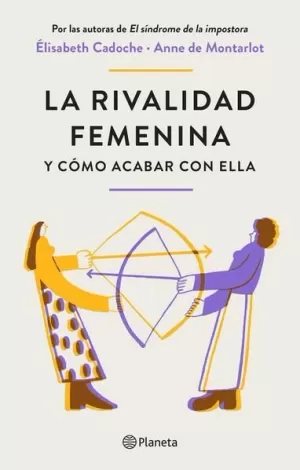 LA RIVALIDAD FEMENINA Y CÓMO ACABAR CON ELLA