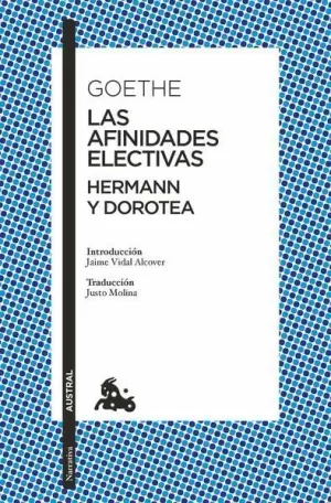 LAS AFINIDADES ELECTIVAS / HERMANN Y DOROTEA