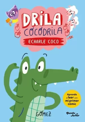 DRILA COCODRILA. ECHARLE COCO