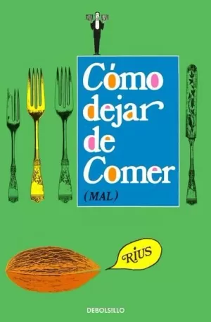 COMO DEJAR DE COMER (MAL)