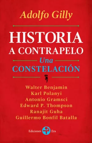 HISTORIA A CONTRAPELO. UNA CONSTELACIÓN (BOLSILLO)