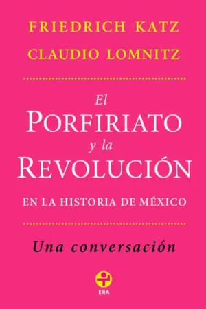 EL PORFIRIATO Y LA REVOLUCIÓN EN LA HISTORIA DE MÉXICO