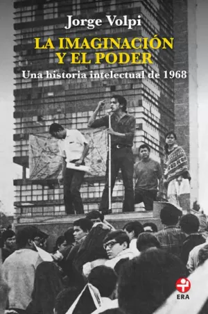 IMAGINACIÓN Y EL PODER, LA. UNA HISTORIA INTELECTUAL DE 1968 2DA ED.