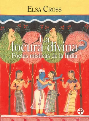 LOCURA DIVINA, LA. POETAS MÍSTICAS DE LA INDIA