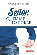SEÑOR, QUÍTAME LO POBRE, 3A ED