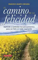 CAMINO DE LA FELICIDAD, EL