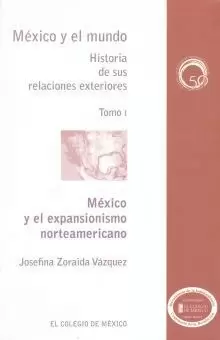 MÉXICO Y EL EXPANSIONISMO NORTEAMERICANO. T-I