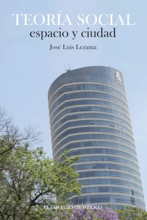 TEORIA SOCIAL, ESPACIO Y CIUDAD