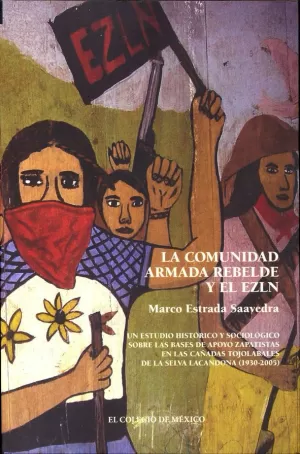 COMUNIDAD ARMADA REBELDE Y EL EZLN, LA