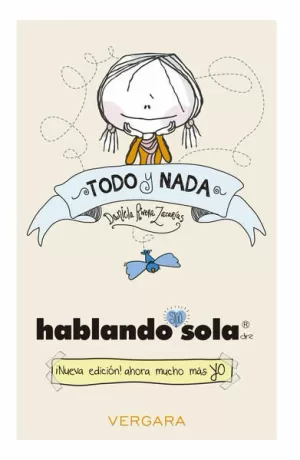 HABLANDO SOLA. TODO Y NADA (REENTAPE)