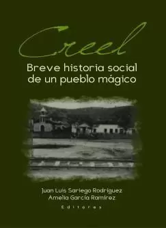 CREEL: BREVE HISTORIA SOCIAL DE UN PUEBLO MÁGICO