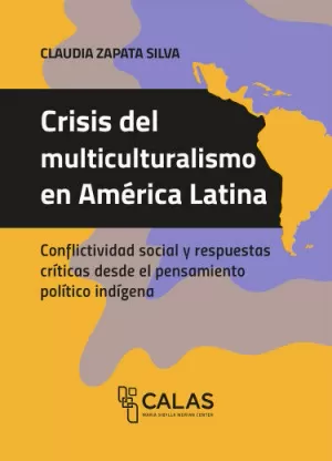 CRISIS DEL MULTICULTURALISMO EN AMÉRICA LATINA. CONFLICTIVIDAD SOCIAL Y RESPUESTA