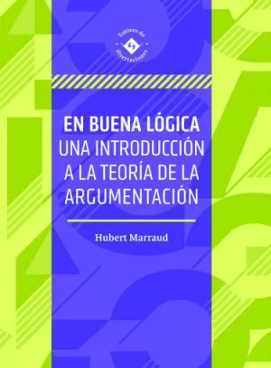 EN BUENA LÓGICA UNA INTRODUCCIÓN A LA TEORÍA DE LA ARGUMENTACIÓN