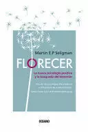 FLORECER. LA NUEVA PSICOLOGÍA POSITIVA Y LA BÚSQUEDA DEL BIENESTAR (TERCERA EDICIÓN)